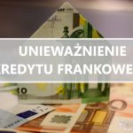 Unieważnienie kredytu frankowego