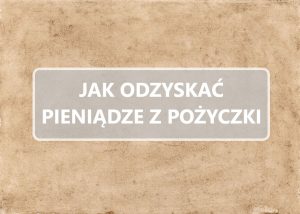 nie mogę odzyskać pożyczonych pieniędzy